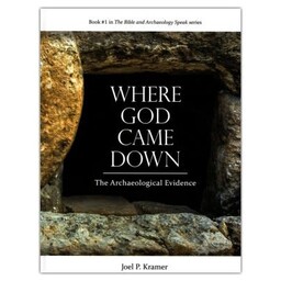 Where God Came Down: The Archaeological Evidence