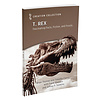 T. rex: Fascinating Facts, Fiction, and Fossils
